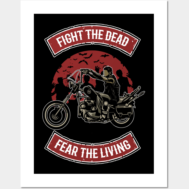 fight the dead fear the living Wall Art by ramonagbrl